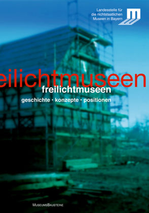 Freilichtmuseen in Bayern von Waldemer,  Georg