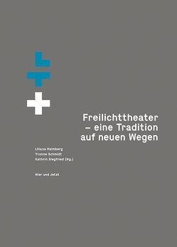 Freilichttheater – eine Tradition auf neuen Wegen von Heimberg,  Liliana, Schmidt,  Yvonne, Siegfried,  Kathrin