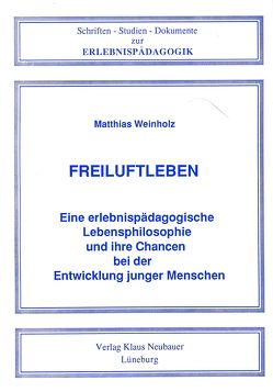 Freiluftleben von Weinholz,  Matthias, Ziegenspeck,  Jörg