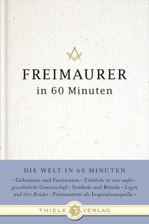 Freimaurer in 60 Minuten von Byron,  Jonathan, Militz,  Philip