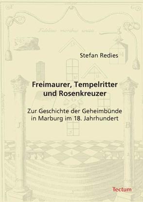 Freimaurer, Tempelritter und Rosenkreuzer von Redies,  Stefan