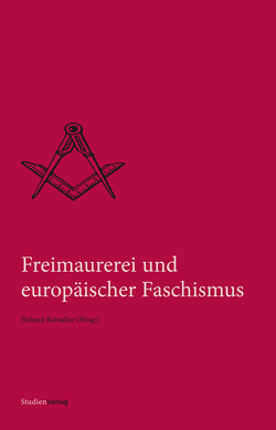 Freimaurerei und europäischer Faschismus von Reinalter,  Helmut