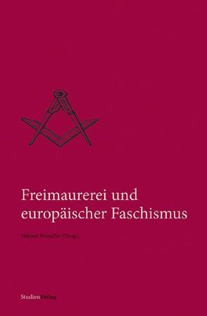 Freimaurerei und europäischer Faschismus von Reinalter,  Helmut