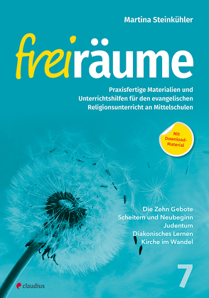 Freiräume 7 – Praxisfertige Materialien und Unterrichtshilfen von Steinkühler,  Martina