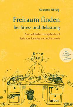 Freiraum finden bei Stress und Belastung von Kersig,  Susanne