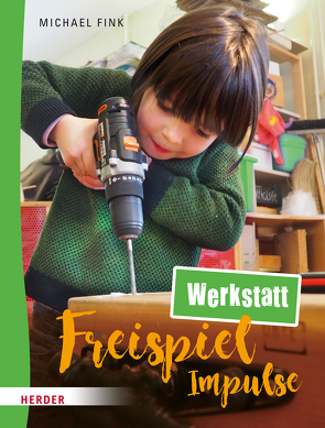 Freispiel-Impulse: Werkstatt von Fink,  Michael