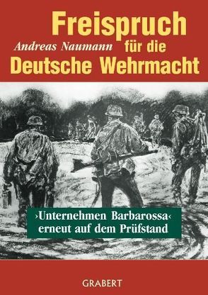 Freispruch für die Deutsche Wehrmacht von Naumann,  Andreas