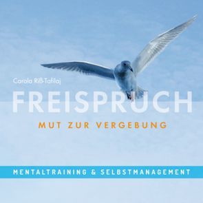 FREISPRUCH – Mut zur Vergebung von Riss-Tafilaj,  Carola