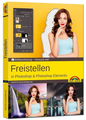 Freistellen mit Adobe Photoshop CC und Photoshop Elements – Gewusst wie von Quedenbaum,  Martin