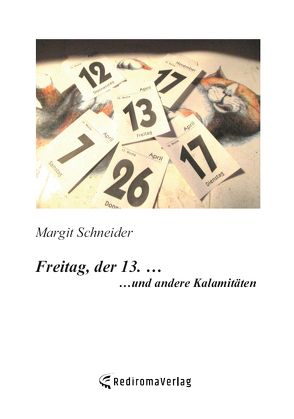 Freitag, der 13. … von Schneider,  Margit