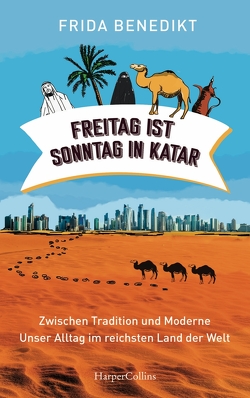 Freitag ist Sonntag in Katar von Benedikt,  Frida