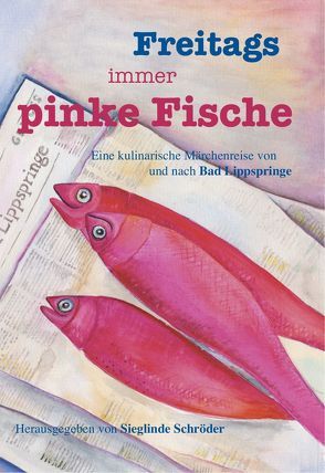 Freitags immer pinke Fische von Schröder,  Sieglinde