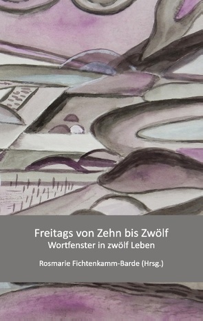 Freitags von zehn bis zwölf von Fichtenkamm-Barde,  Rosmarie