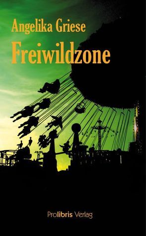 Freiwildzone von Griese,  Angelika