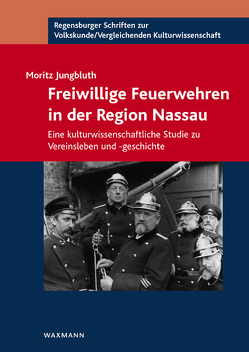 Freiwillige Feuerwehren in der Region Nassau von Jungbluth,  Moritz