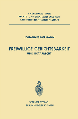 Freiwillige Gerichtsbarkeit und Notarrecht von Bärmann,  J.