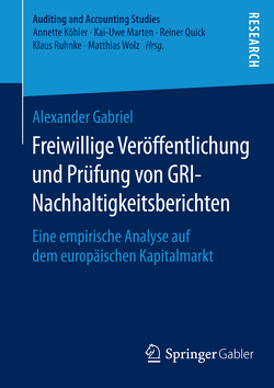 Freiwillige Veröffentlichung und Prüfung von GRI-Nachhaltigkeitsberichten von Gabriel,  Alexander