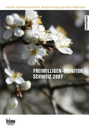 Freiwilligen-Monitor Schweiz 2007 von Bühlmann,  Marc, Freitag,  Markus, Stadelmann-Steffen,  Isabelle