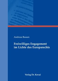 Freiwilliges Engagement im Lichte des Europarechts von Bassen,  Andreas