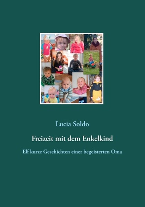 Freizeit mit dem Enkelkind von Soldo,  Lucia