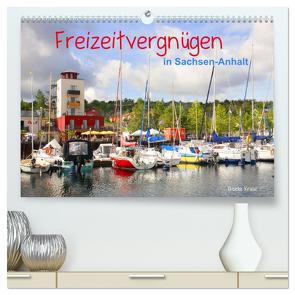 Freizeitvergnügen in Sachsen-Anhalt (hochwertiger Premium Wandkalender 2024 DIN A2 quer), Kunstdruck in Hochglanz von Kruse,  Gisela