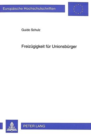 Freizügigkeit für Unionsbürger von Schulz,  Guido