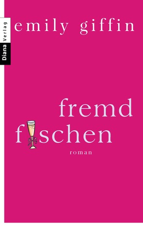 Fremd fischen von Giffin,  Emily, Schmidt,  Rainer