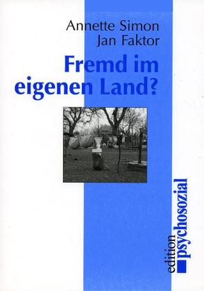 Fremd im eigenen Land? von Faktor,  Jan, Simon,  Annette