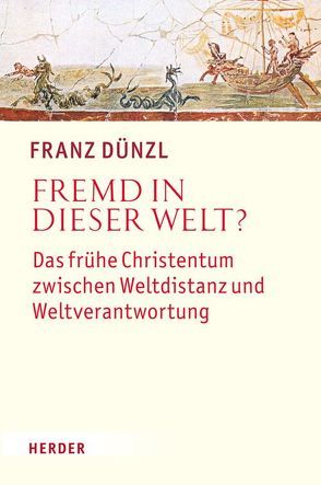 Fremd in dieser Welt? von Dünzl,  Franz