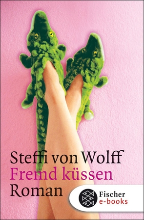 Fremd küssen von Wolff,  Steffi von