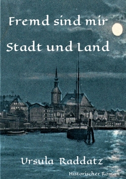 Fremd sind mir Stadt und Land von Raddatz,  Ursula