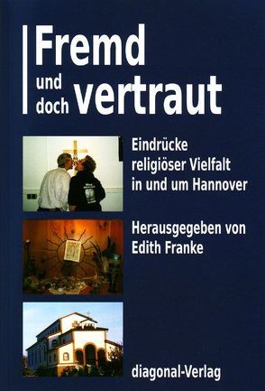 Fremd und doch vertraut von Franke,  Edith