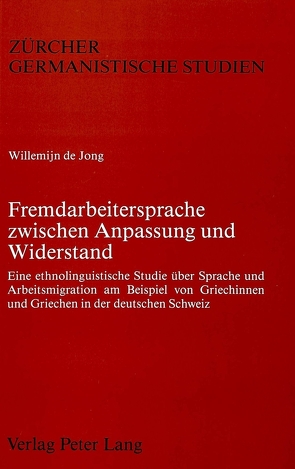 Fremdarbeitersprache zwischen Anpassung und Widerstand von de Jong,  Willemijn