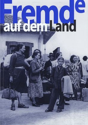 Fremde auf dem Land von Heidrich,  Hermann, Heimrath,  Ralf, Kettemann,  Otto, Ortmeier,  Martin, Weidlich,  Ariane