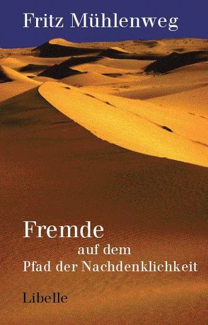 Fremde auf dem Pfad der Nachdenklichkeit von Faude,  Ekkehard, Mühlenweg,  Fritz