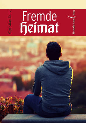 Fremde Heimat von Kurz,  Christian