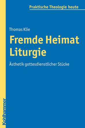 Fremde Heimat Liturgie von Bitter,  Gottfried, Fechtner,  Kristian, Fuchs,  Ottmar, Gerhards,  Albert, Klie,  Thomas, Kohler-Spiegel,  Helga, Morgenthaler,  Christoph, Wagner-Rau,  Ulrike