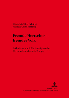 Fremde Herrscher – fremdes Volk von Gestrich,  Andreas, Schnabel-Schüle,  Helga