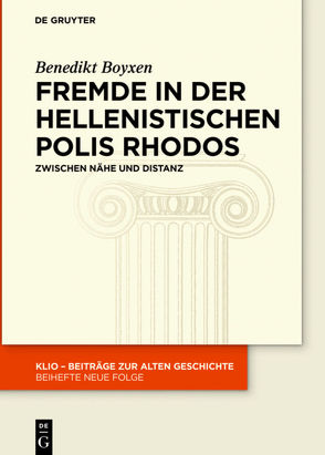 Fremde in der hellenistischen Polis Rhodos von Boyxen,  Benedikt