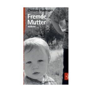 Fremde Mutter von Haidegger,  Christine