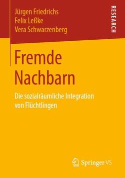 Fremde Nachbarn von Friedrichs,  Juergen, Leßke,  Felix, Schwarzenberg,  Vera