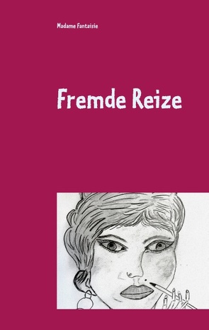 Fremde Reize von Fantaisie,  Madame