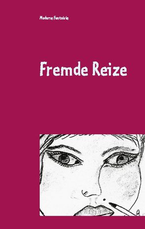 Fremde Reize von Fantaisie,  Madame