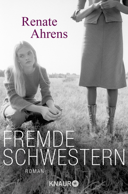 Fremde Schwestern von Ahrens,  Renate