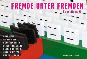 Fremde unter Fremden von Grosshaus,  Peter, Held,  Anne, Hochheim,  Hans, Jüttner,  Caspar, Kitel,  Jürgen, Krekel,  Sigrid, Thorn,  Markus