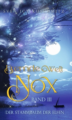 Fremde Welt Nox Band III von Kuschmitz,  Sven Icy