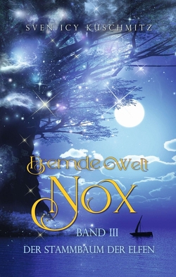 Fremde Welt Nox Band III von Kuschmitz,  Sven Icy