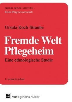 Fremde Welt Pflegeheim von Koch-Straube,  Ursula