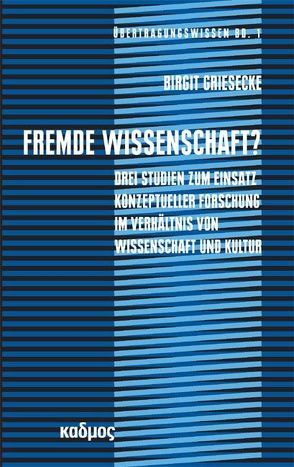 Fremde Wissenschaft? von Griesecke,  Birgit, Kogge,  Werner