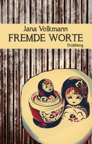 Fremde Worte von Volkmann,  Jana